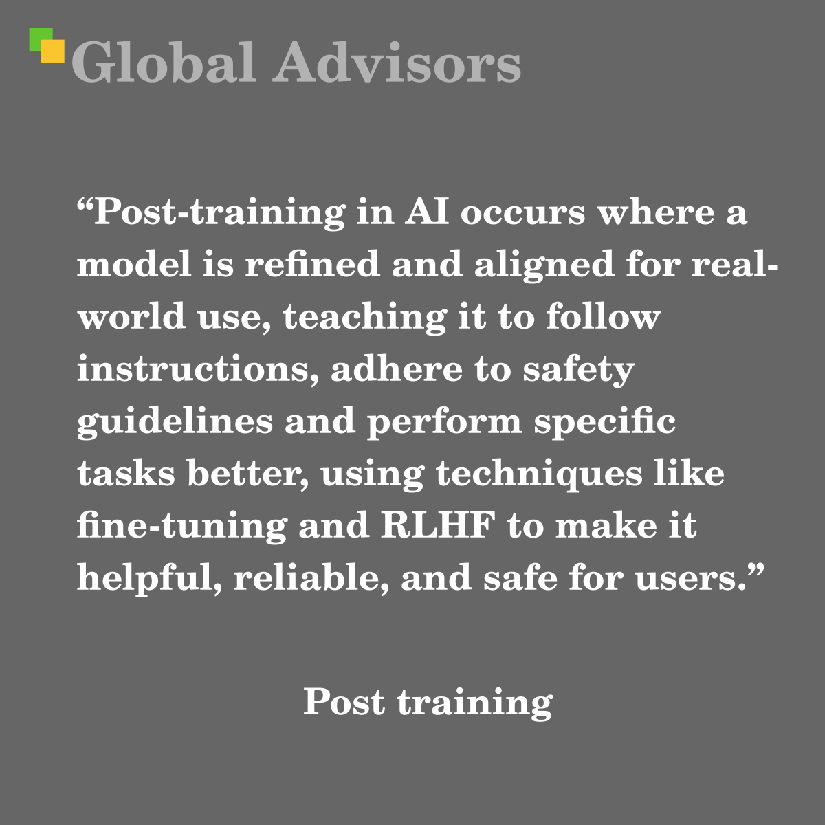 “Post-training in AI occurs where a model is refined and aligned for real-world use, teaching it to follow instructions, adhere to safety guidelines and perform specific tasks better, using techniques like fine-tuning and RLHF to make it helpful, reliable, and safe for users.” - Term: Post training