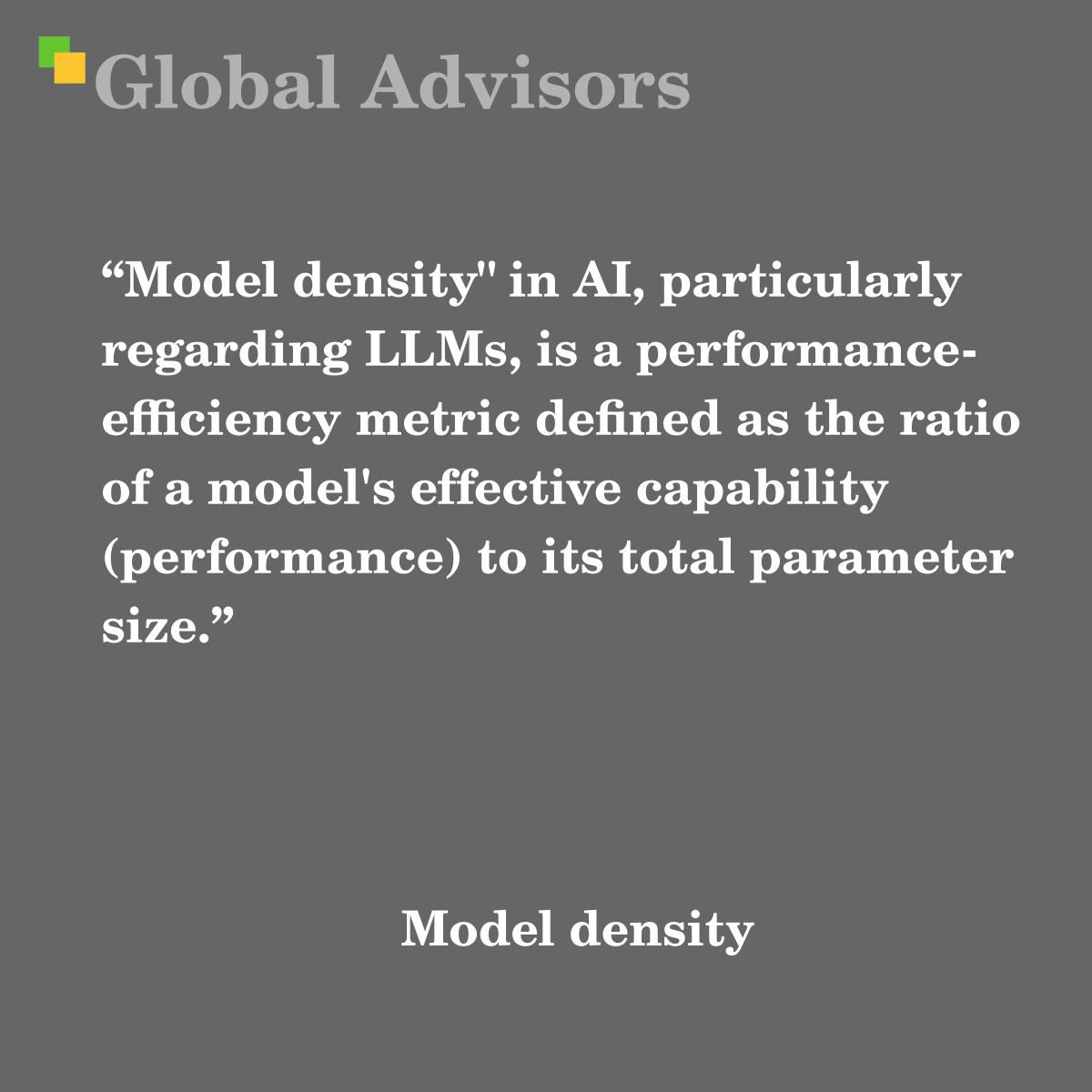 "Model density" in AI, particularly regarding LLMs, is a performance-efficiency metric defined as the ratio of a model's effective capability (performance) to its total parameter size." - Term: Model density