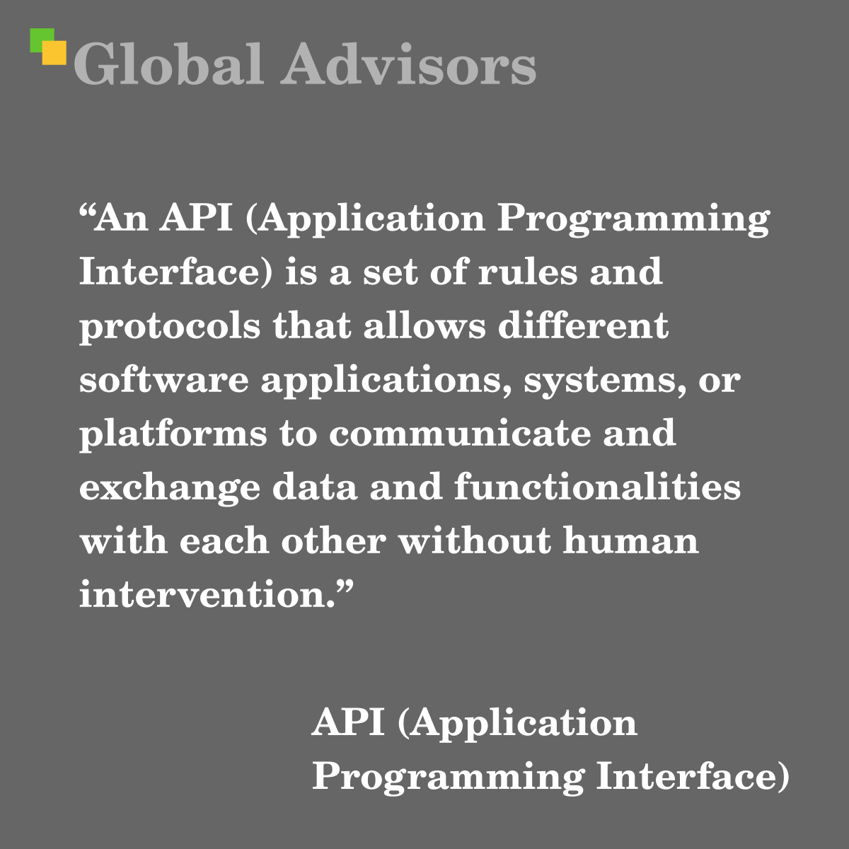 "An API (Application Programming Interface) is a set of rules and protocols that allows different software applications, systems, or platforms to communicate and exchange data and functionalities with each other without human intervention." - Term: API (Application Programming Interface)