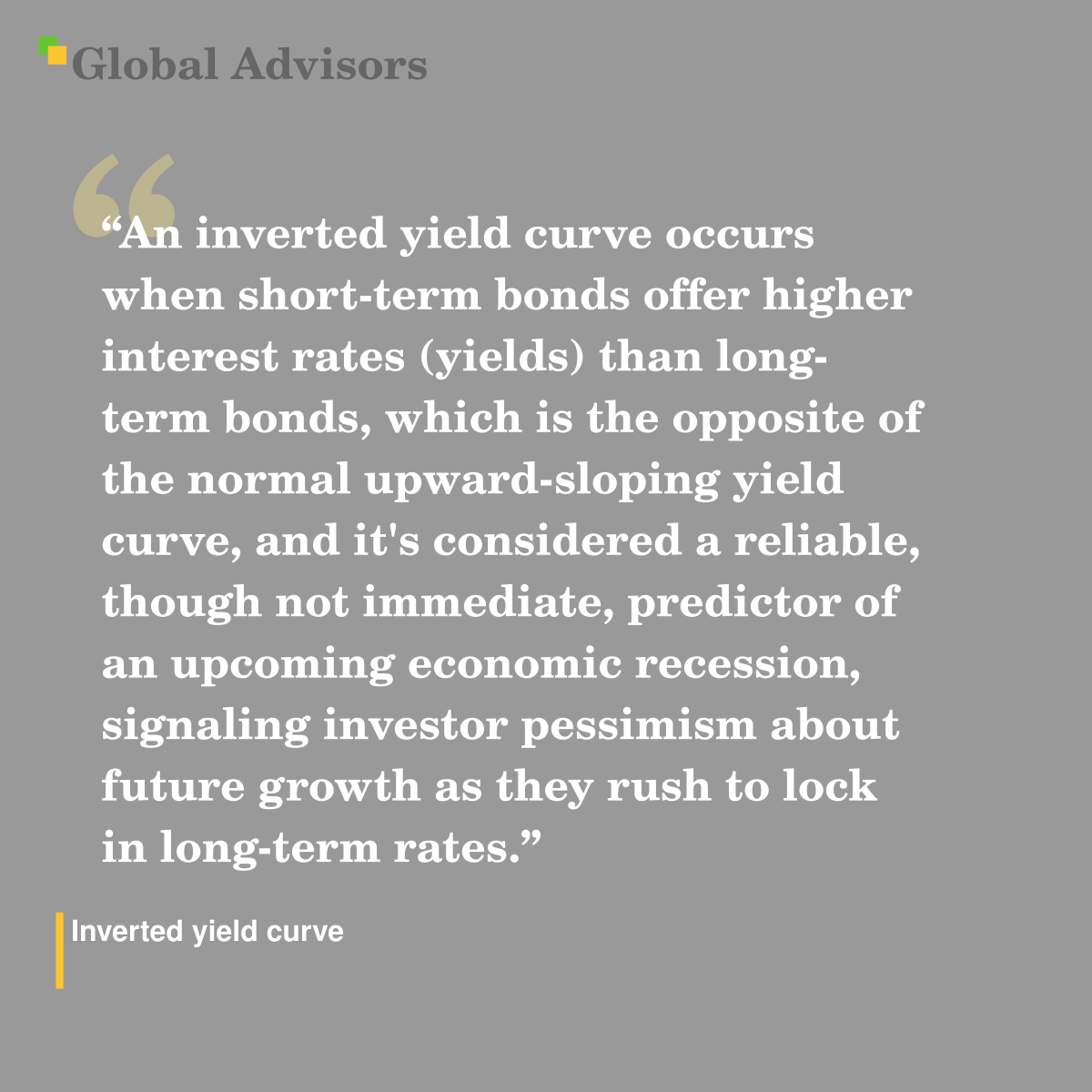"An inverted yield curve occurs when short-term bonds offer higher interest rates (yields) than long-term bonds, which is the opposite of the normal upward-sloping yield curve, and it's considered a reliable, though not immediate, predictor of an upcoming economic recession, signaling investor pessimism about future growth as they rush to lock in long-term rates." - Term: Inverted yield curve
