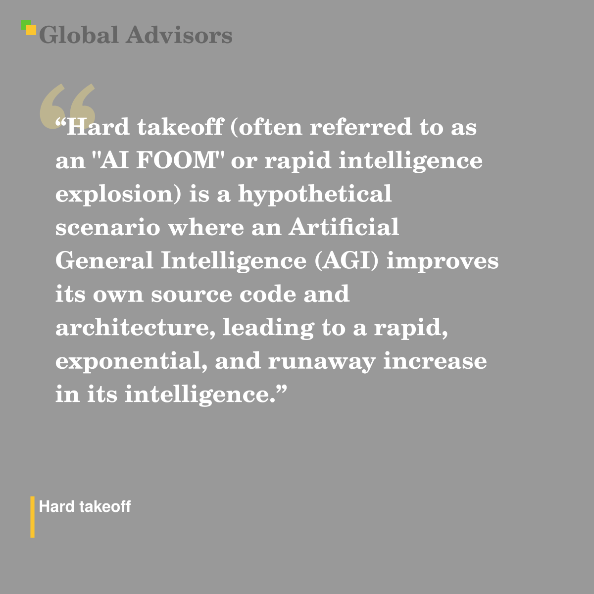 "Hard takeoff (often referred to as an "AI FOOM" or rapid intelligence explosion) is a hypothetical scenario where an Artificial General Intelligence (AGI) improves its own source code and architecture, leading to a rapid, exponential, and runaway increase in its intelligence." - Term: Hard takeoff
