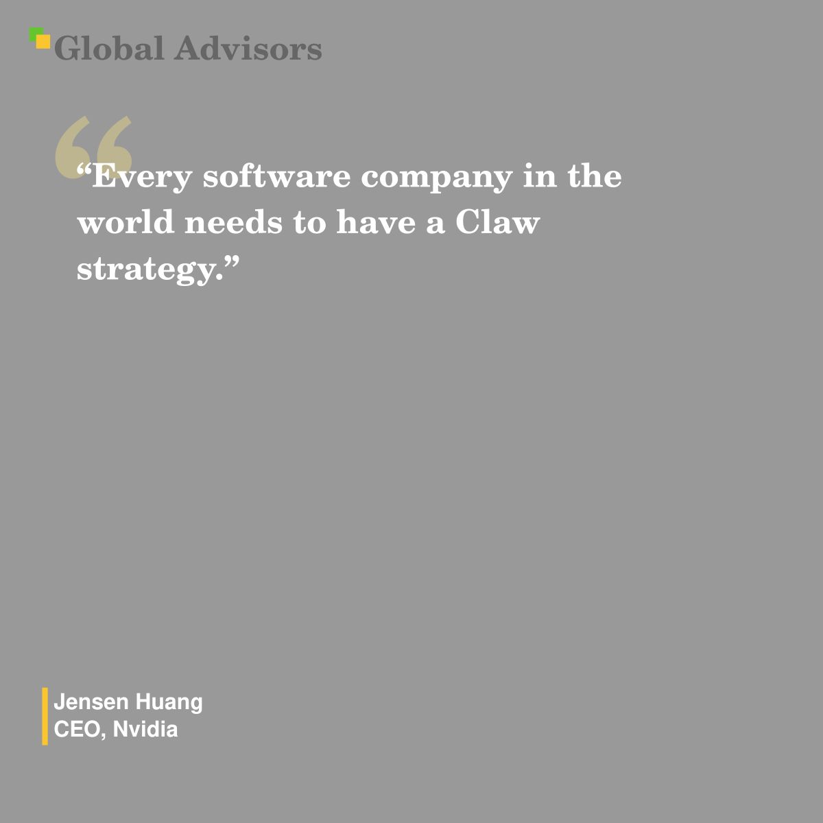 “Every software company in the world needs to have a Claw strategy." - Quote: Jensen Huang - CEO, Nvidia