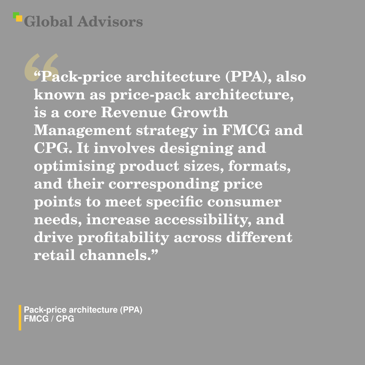 "Pack-price architecture (PPA), also known as price-pack architecture, is a core Revenue Growth Management strategy in FMCG and CPG. It involves designing and optimising product sizes, formats, and their corresponding price points to meet specific consumer needs, increase accessibility, and drive profitability across different retail channels." - Term: Pack-price architecture (PPA) - FMCG / CPG