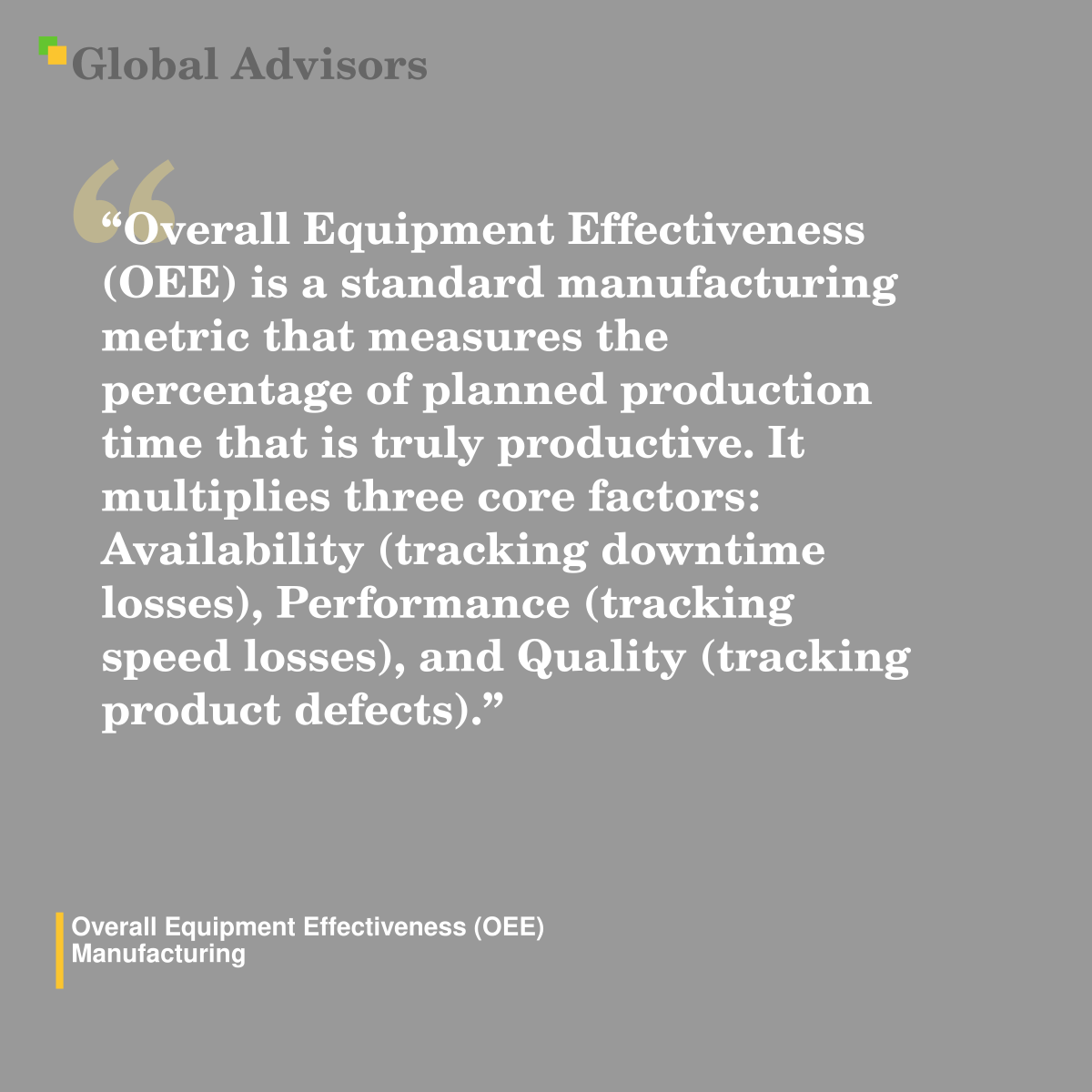"Overall Equipment Effectiveness (OEE) is a standard manufacturing metric that measures the percentage of planned production time that is truly productive. It multiplies three core factors: Availability (tracking downtime losses), Performance (tracking speed losses), and Quality (tracking product defects)." - Term: Overall Equipment Effectiveness (OEE) - Manufacturing