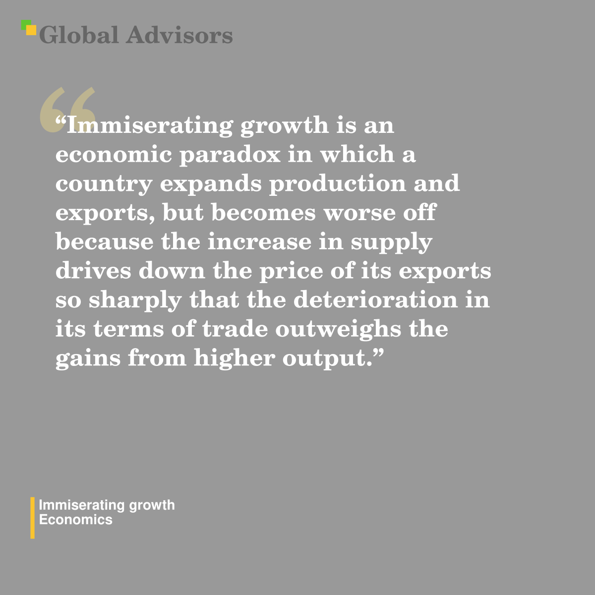 "Immiserating growth is an economic paradox in which a country expands production and exports, but becomes worse off because the increase in supply drives down the price of its exports so sharply that the deterioration in its terms of trade outweighs the gains from higher output." - Term: Immiserating growth - Economics