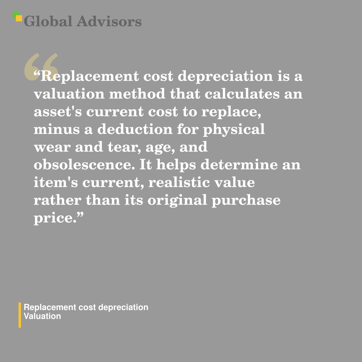 "Replacement cost depreciation is a valuation method that calculates an asset's current cost to replace, minus a deduction for physical wear and tear, age, and obsolescence. It helps determine an item's current, realistic value rather than its original purchase price." - Term: Replacement cost depreciation - Valuation