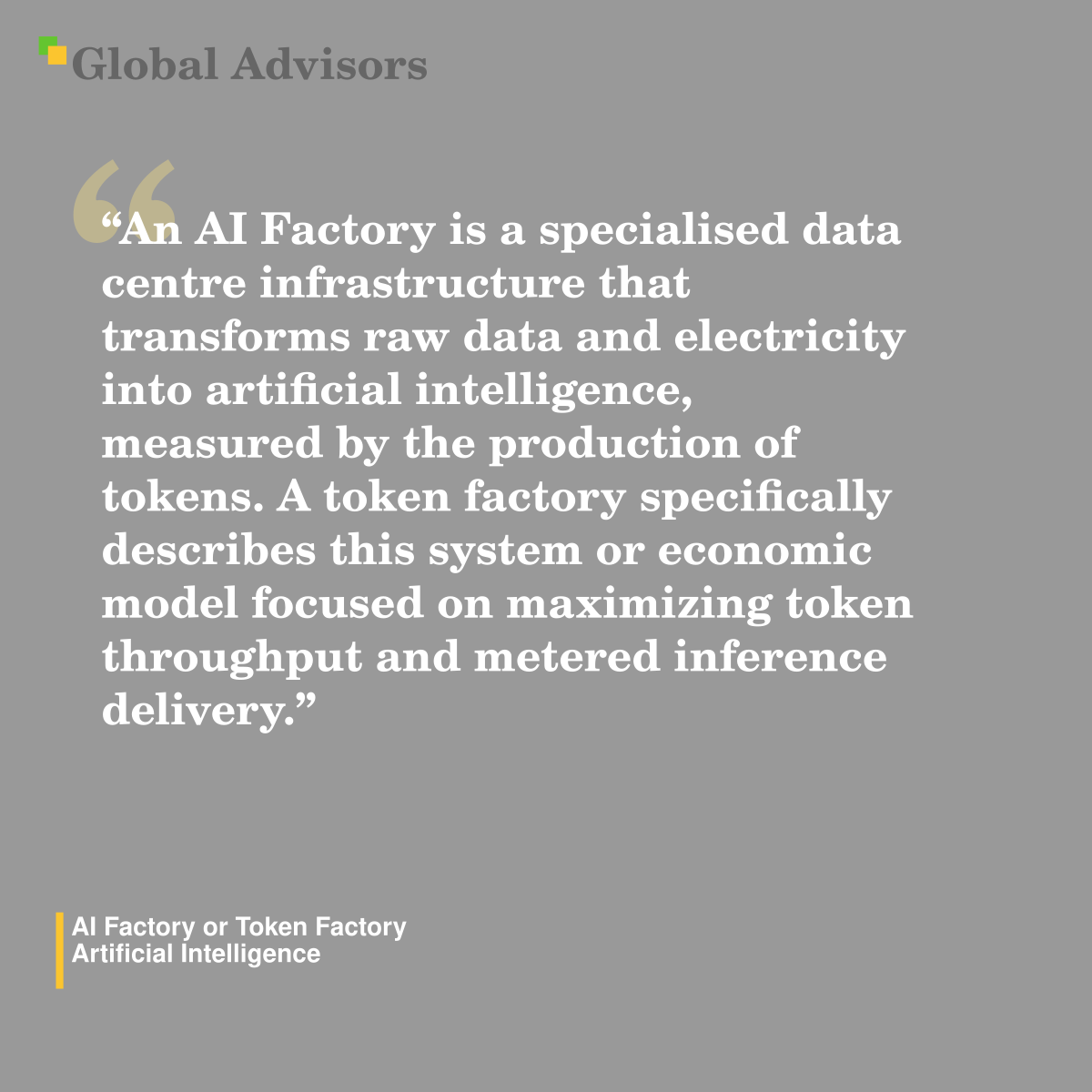 "An AI Factory is a specialised data centre infrastructure that transforms raw data and electricity into artificial intelligence, measured by the production of tokens. A token factory specifically describes this system or economic model focused on maximizing token throughput and metered inference delivery." - Term: AI Factory or Token Factory - Artificial Intelligence
