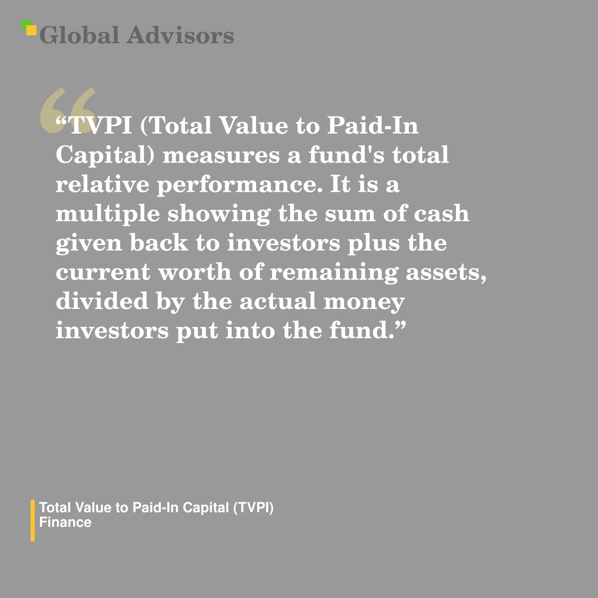 "TVPI (Total Value to Paid-In Capital) measures a fund's total relative performance. It is a multiple showing the sum of cash given back to investors plus the current worth of remaining assets, divided by the actual money investors put into the fund." - Term: Total Value to Paid-In Capital (TVPI) - Finance