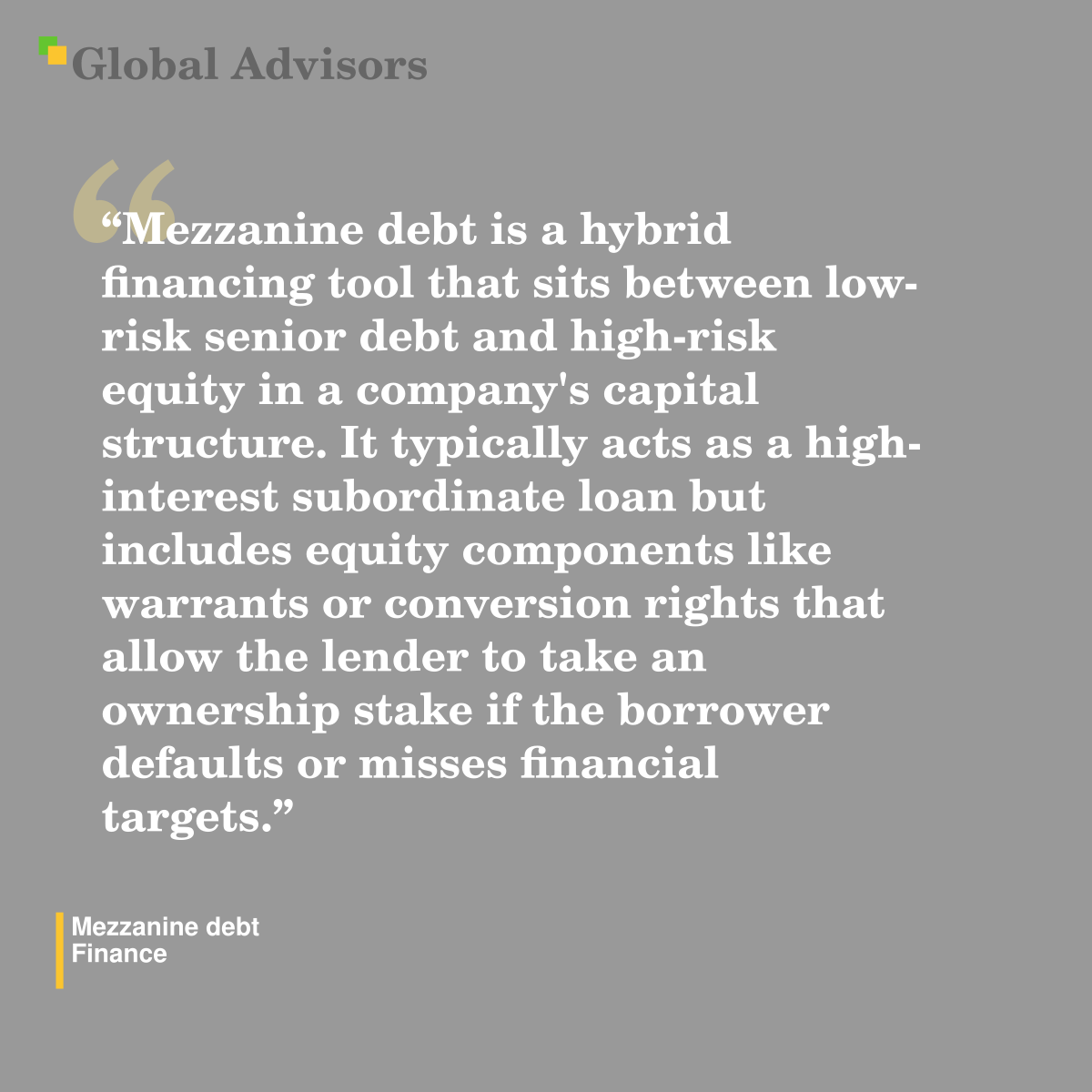 "Mezzanine debt is a hybrid financing tool that sits between low-risk senior debt and high-risk equity in a company's capital structure. It typically acts as a high-interest subordinate loan but includes equity components like warrants or conversion rights that allow the lender to take an ownership stake if the borrower defaults or misses financial targets." - Term: Mezzanine debt - Finance